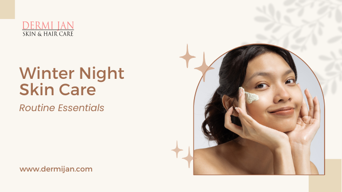 Winter night skin care routine essentials